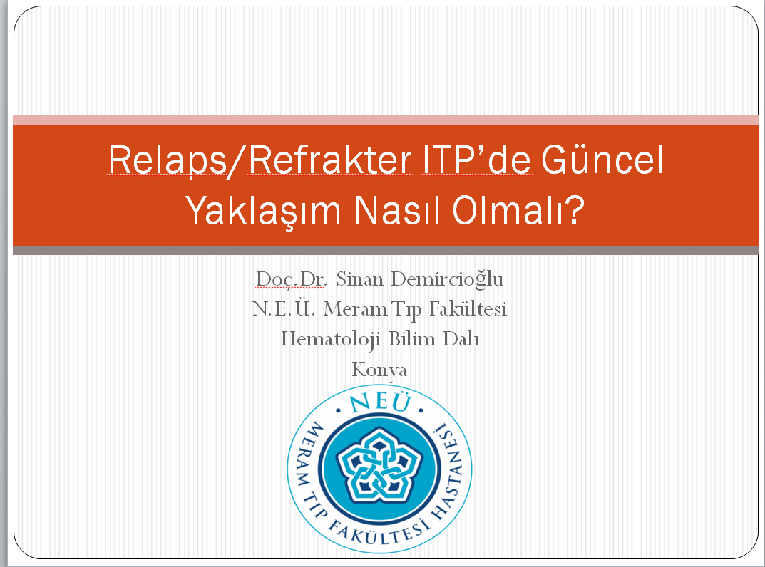 sinan demircioğlu Relaps/Refrakter ITP’de Güncel Yaklaşım Nasıl Olmalı?