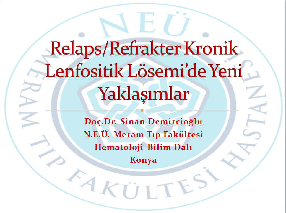 sinan demircioğlu Relaps/Refrakter Kronik Lenfositik Lösemi’de Yeni Yaklaşımlar